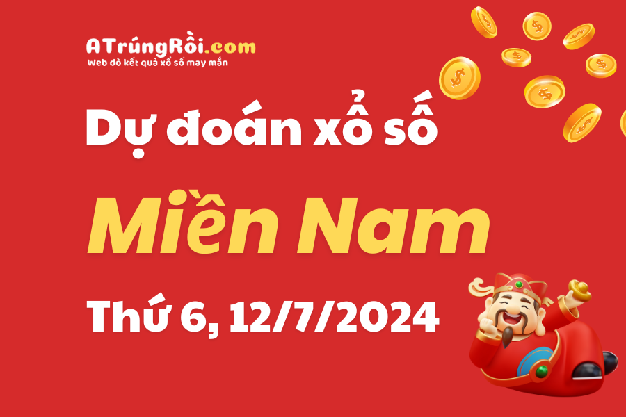 Dự đoán XSMN 12/7/2024, soi cầu kết quả Xổ Số Miền Nam 12-07-2024