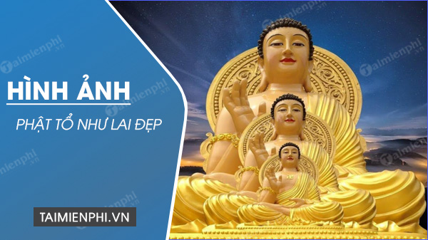 Danh sách hình ảnh Phật Tổ Như Lai đẹp nhất