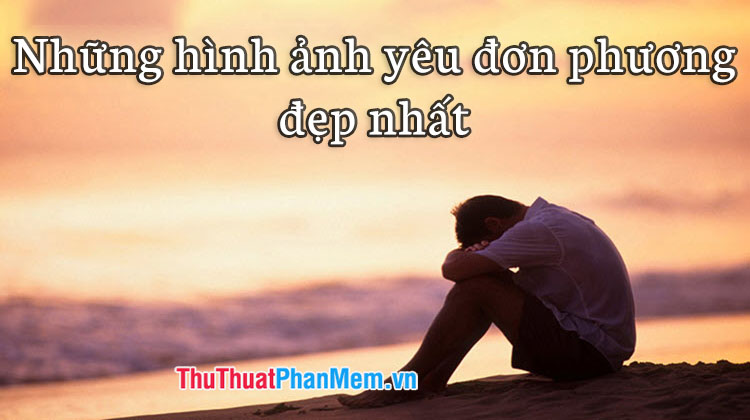 Những hình ảnh yêu đơn phương đẹp nhất