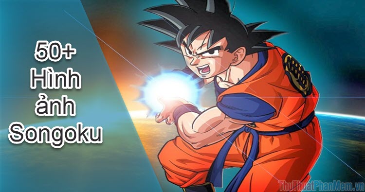 50+ Hình ảnh Songoku - Tổng hợp những hình ảnh Songoku đẹp nhất